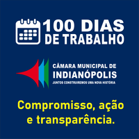 📊 100 Dias de Trabalho da Câmara Municipal de Indianópolis